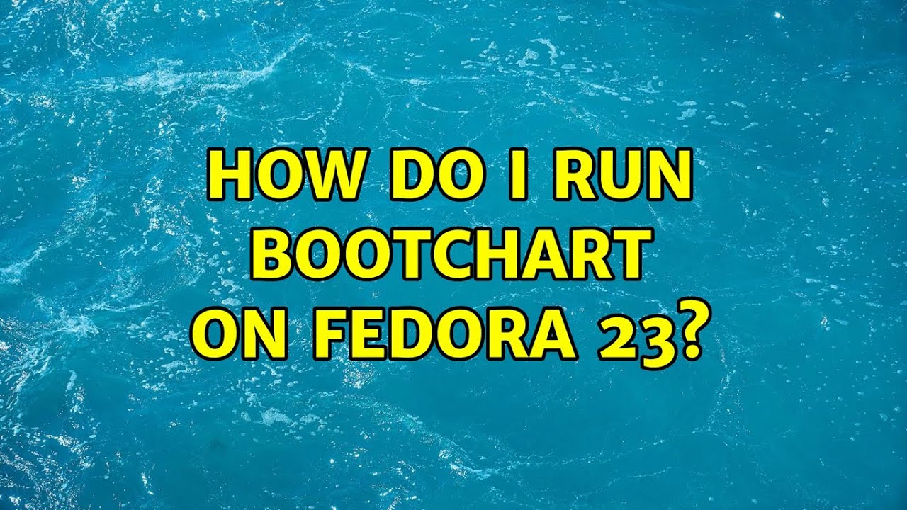 How do I run bootchart on Fedora 23?