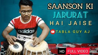 Saanson Ki Jarurat Hai Jaise Song Tabla Mixed..