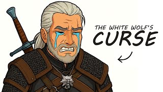 Why It Sucks to Be Geralt of Rivia