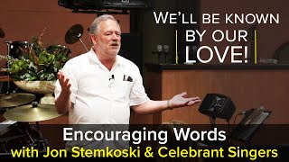 We'll Be Known By Our Love - Encouraging Words with Jon Stemkoski (#16)