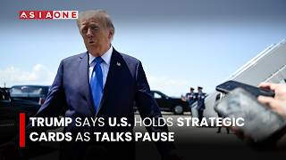 Trump Says US Holds Strategic Cards as Talks Pause | Asia One News