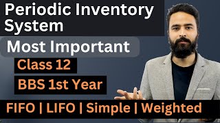 Periodic Inventory System | LIFO FIFO Simple and Weighted Average | Class 12 | BBS 1st year Account