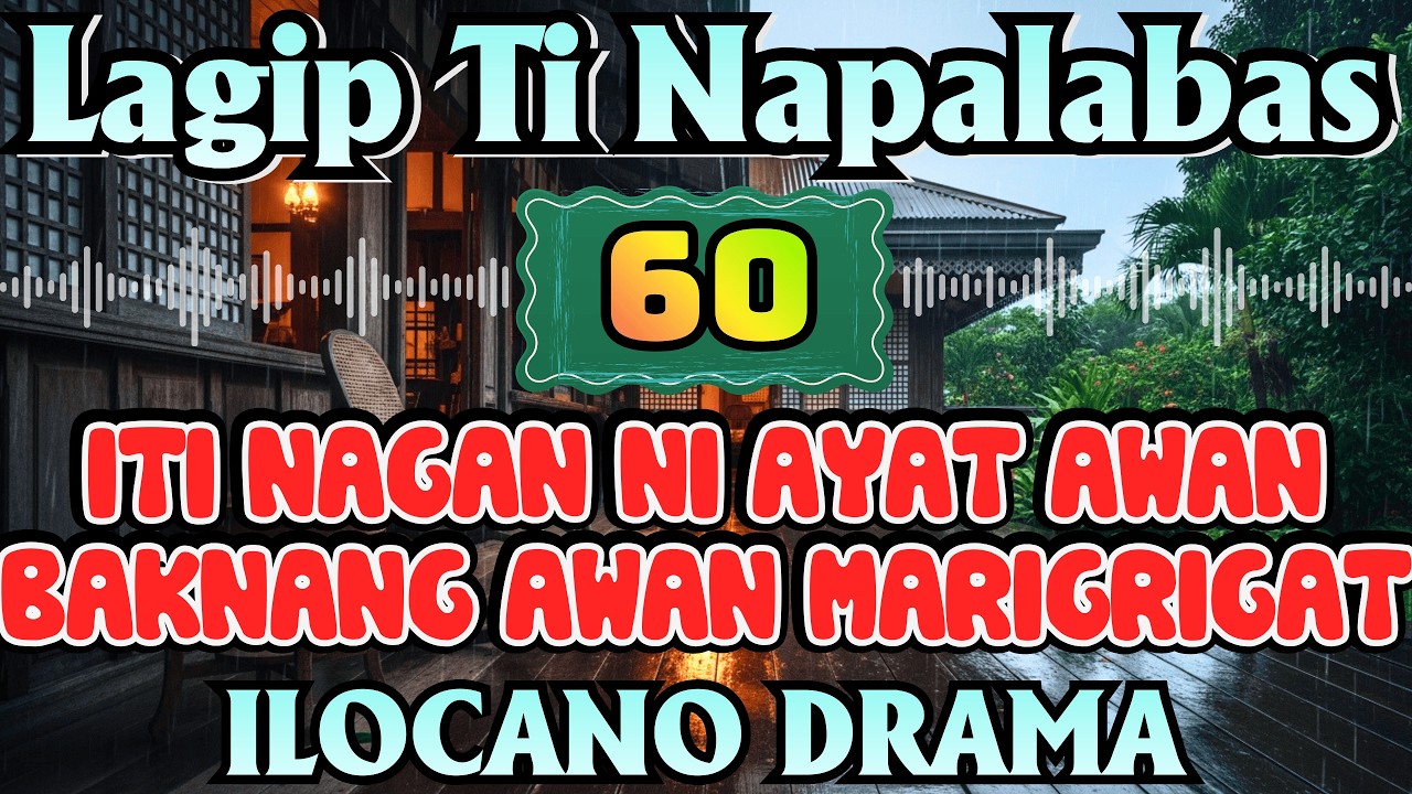 ITI NAGAN NI AYAT AWAN BAKNANG AWAN MARIGRIGAT｜LAGIP TI NAPALABAS DRAMA｜Ilocano Old Radio Stories