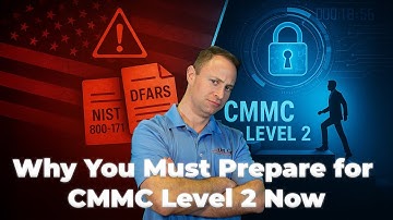 Why You Need To Get Moving On Your CMMC Level 2 Preparation Now! |  Compliance Tip