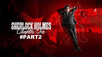 Sherlock Holmes Chapter One Part 2 Full Walkthrough (No Commentary) @1440p Ultra 60Fps