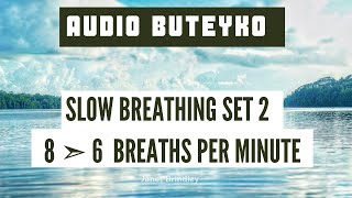 Slow Breathing Set 2 - Breathwork - 8 moving to 6 breaths per minute - a 10 minute FREE practice