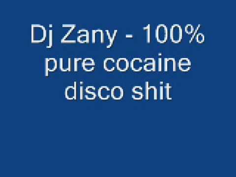 Dj Zany - 100% pure cocaine disco shit