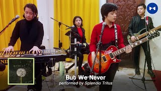 Splendio Tritus - But We Never (Performance Video) | KDR Music House