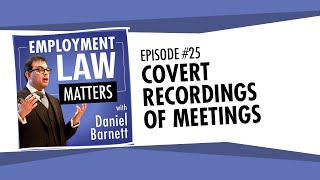 What happens if an employee covertly records a disciplinary or grievance meeting at work?