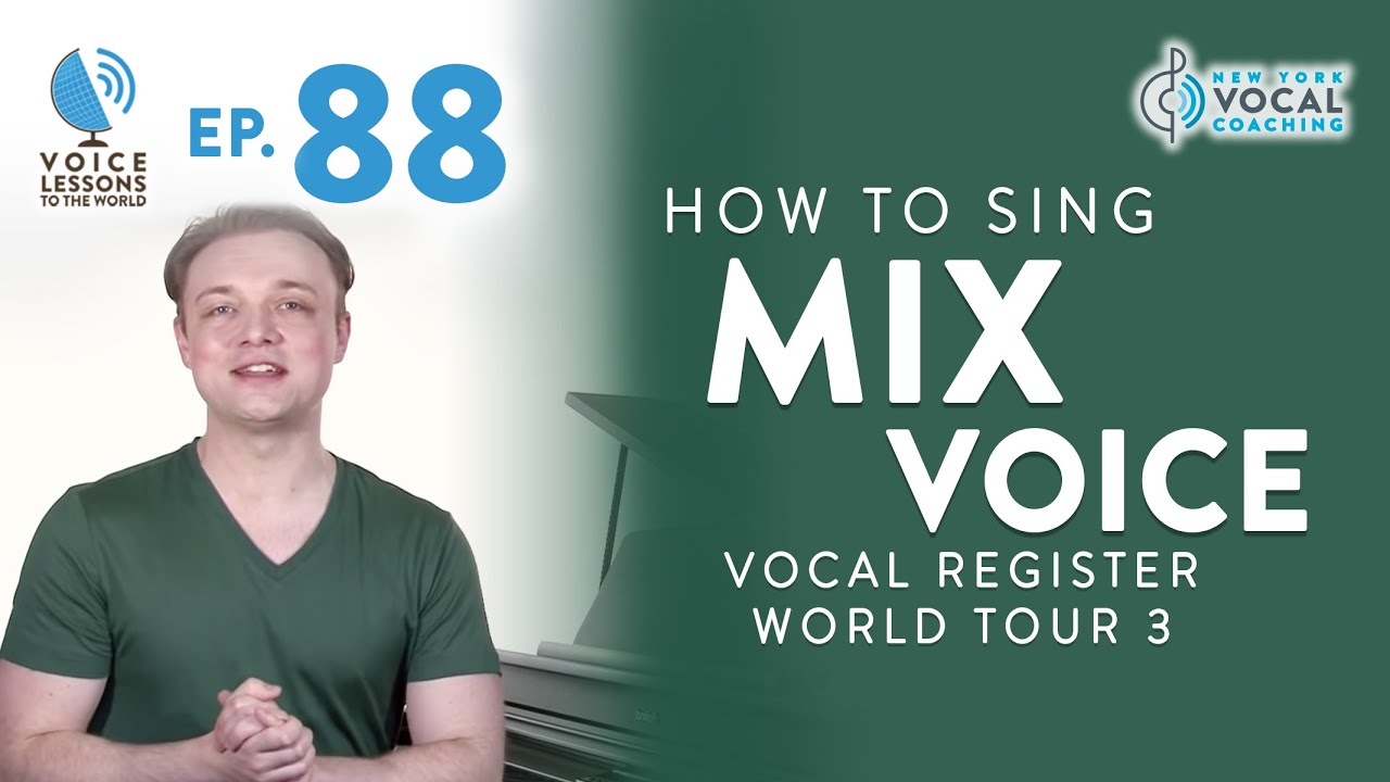 Ep. 88 "How To Sing Mix Voice" - Vocal Register World Tour 3