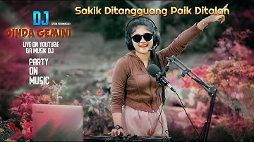 DJ Minang Terbaru 2024 - Sakik Di Tangguang Paik Di Talan || Dinda Gemini