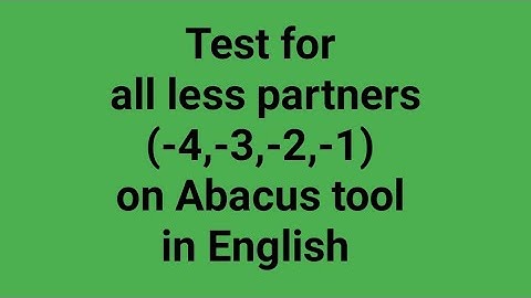 Test for all  less partners (-4,-3,-2,-1) on Abacus tool in English || sanvi574 || Abacus