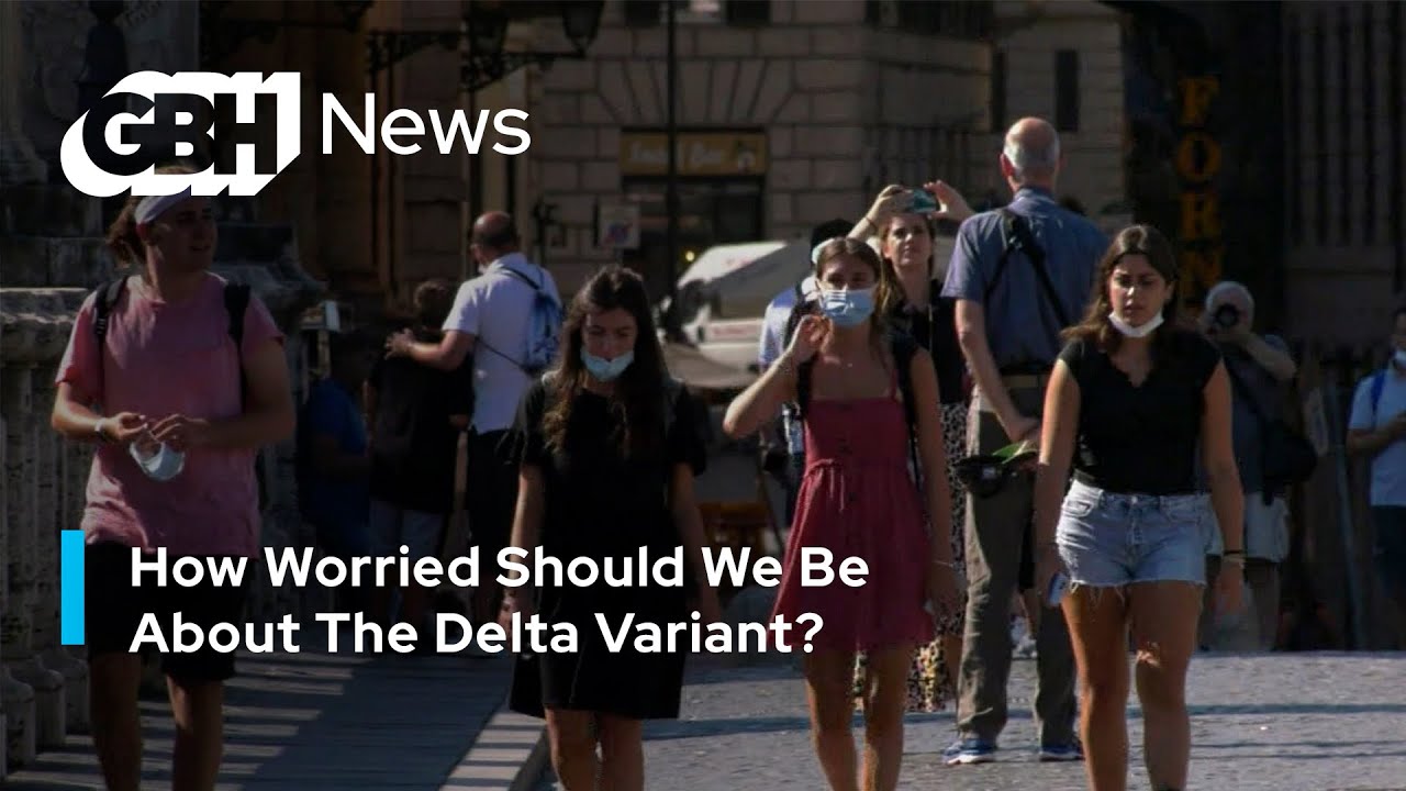 How Worried Should We Be About The Delta Variant YouTube