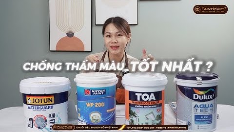 ĐÂU LÀ CHỐNG THẤM TƯỜNG TỐT NHẤT HIỆN NAY GIỮA DULUX - JOTUN - NIPPON - TOA |PAINTMART