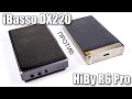 HiBy R6 Pro против iBasso DX220