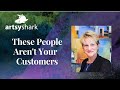 These people are not your customers