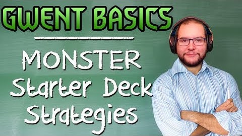Gwent Basics #5 ► Monster Starter Deck Strategy Guide