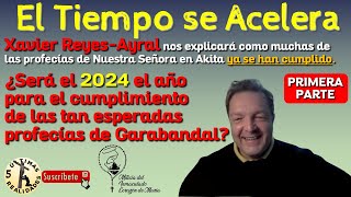 El Tiempo de Acelera (P.1): Profecías por Cumplirse en el 2024 - Charla con Xavier Reyes-Ayral