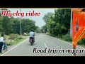 Road trip in my car 🚘 || my vlog video ||पहाड़ियों का शानदार नजारा 👌