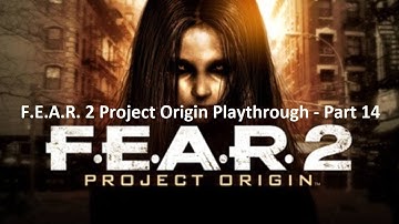 F.E.A.R. 2 Project Origin Playthrough - Part 14 - Finale