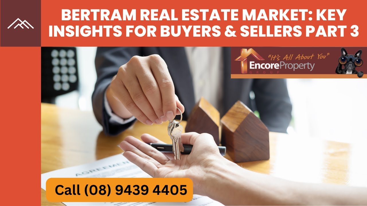 Bertram Real Estate Market: Key Insights For Buyers & Sellers Part 3 | Encore Property Group