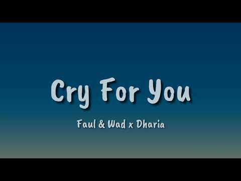 Faul & Wad x Dharia -  Cry For You (lyrics)