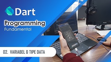Belajar Pemrograman Dart | Tutorial Dart | 02 - Variabel dan Tipe Data