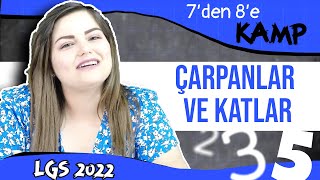 Çarpanlar ve Katlar'ı Bitiriyoruz !! - 7'den 8'e KAMP - LGS 2022