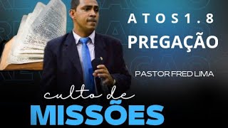 PR Fred lima/culto de missões, pregação atos 1.8