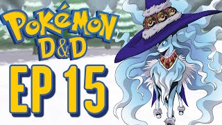 The Alolan Ninetales Gym Leader - Pokemon D&D Ep 15 | ft. Rustage, Razzbowski, Sif, Mai Rubee
