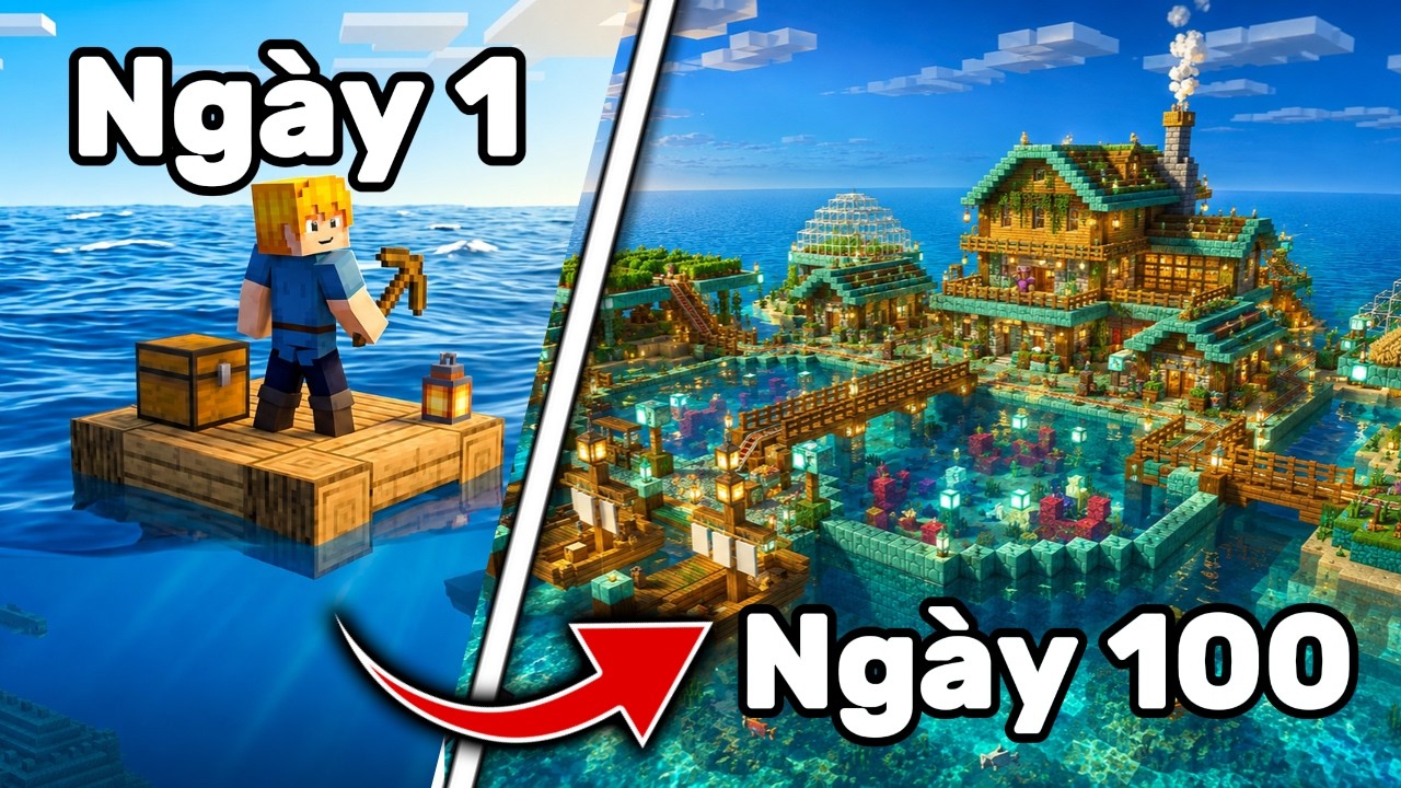 Tôi Sinh Tồn 100 Ngày Trong Thế Giới Chỉ Toàn Đại Dương Trong Minecraft Hardcore