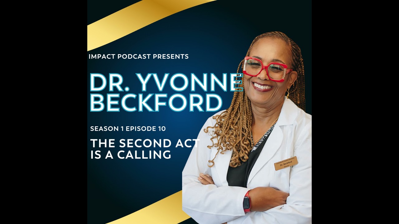 The Second Act Is A Calling: Longevity, Reinvention & Living Life on Your Terms with Dr. Yvonne B...