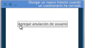Moodle - docente - Otorgar un nuevo intento cuando un cuestionario ha cerrado