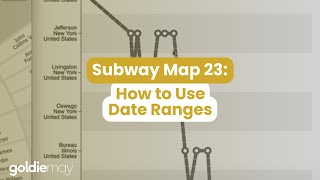 Subway Map 23: How to Use Date Ranges