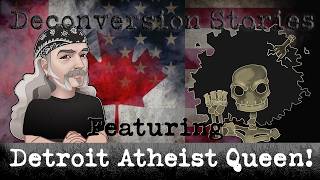 Deconversion Stories Featuring Detroit Atheist Queen!