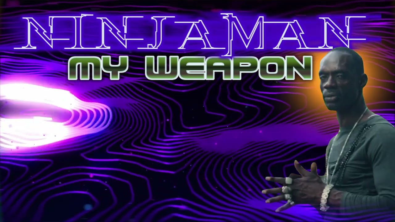 Ninjaman-My Weapon