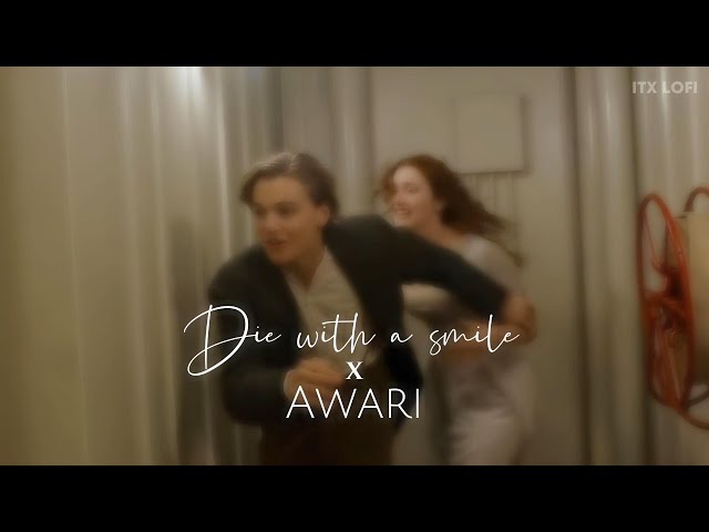 Die With A Smile x Awari - (Full Version) - Instagram Trending - Itx Lofi