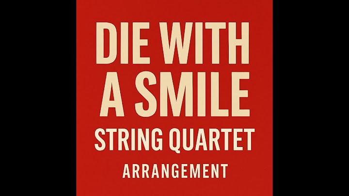 Die With a Smile – String Quartet Arrangement Lady Gaga and Bruno Mars from Joker: Folie à Deux