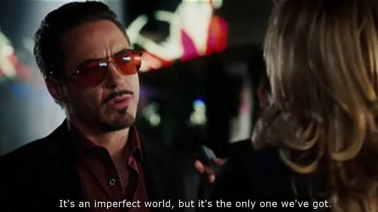 Ironman - It's an imperfect world but it's the only one we've got