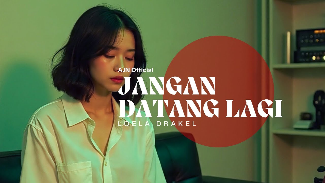 Jangan Datang Lagi – Loela Drakel | Cover Paling Menyakitkan AJN Official