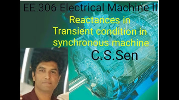 Reactances of Transient behaviour in Synchronous machine by Chandra Shekhar sen