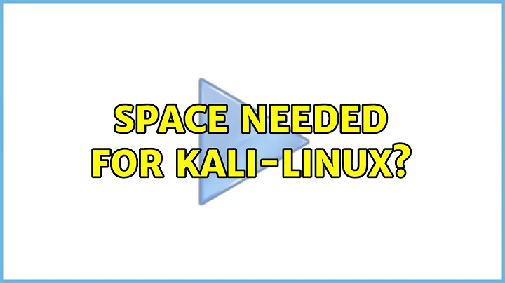 Space needed for Kali-Linux? (2 Solutions!!)