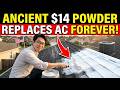 The $14 Ancient Powder That Replaces Your AC FOREVER —AC Companies Want It DELETED.