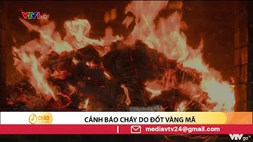 Cảnh báo cháy do đốt vàng mã | VTV24
