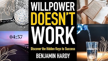 Willpower Does Not Work - Book Summary