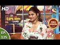 The Kapil Sharma Show season 2 - Ep 125 - Full Episode - 22nd March, 2020