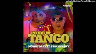 Nowator - Pójdę W Tango (Extended) (feat. Jacek Stachursky)