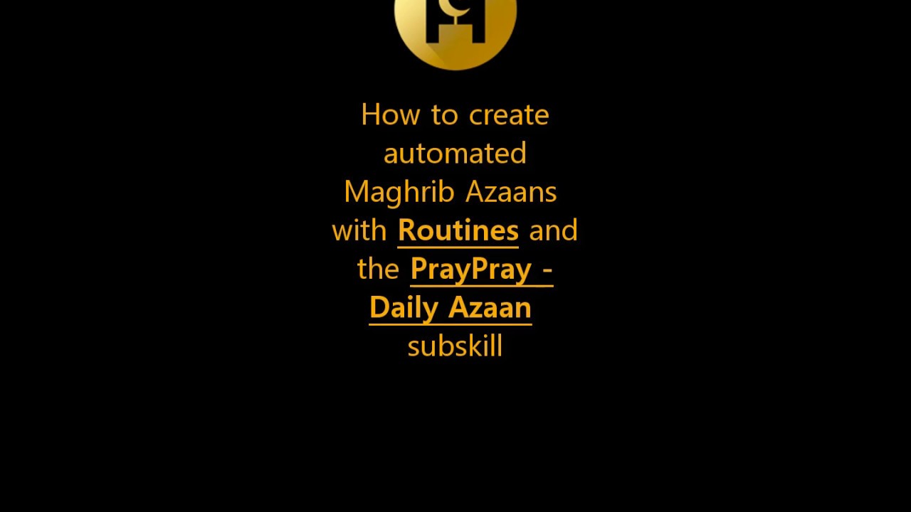 How to setup automated Maghrib Azaan with Alexa - using the PrayPray - Daily Azaan skill