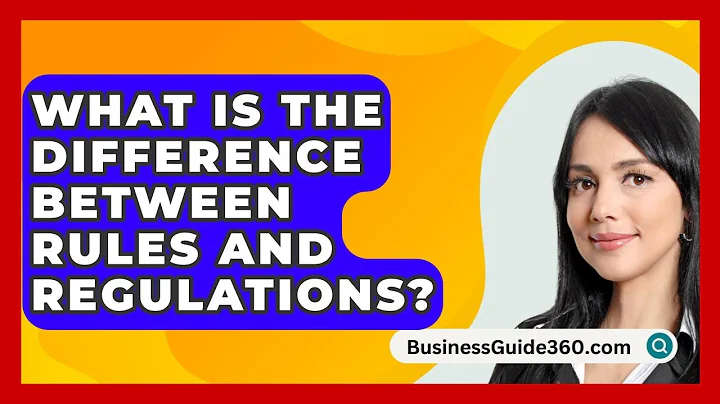 What Is The Difference Between Rules And Regulations? - BusinessGuide360.com