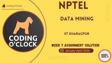 NPTEL Data Mining Week 7 Assignment Solution January - April 2025 IIT Kharagpur